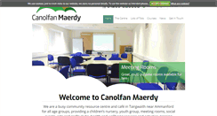 Desktop Screenshot of canolfanmaerdy.co.uk